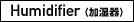 Humidifier �i������j